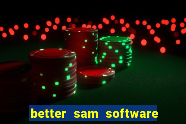 better sam software automatic mouth